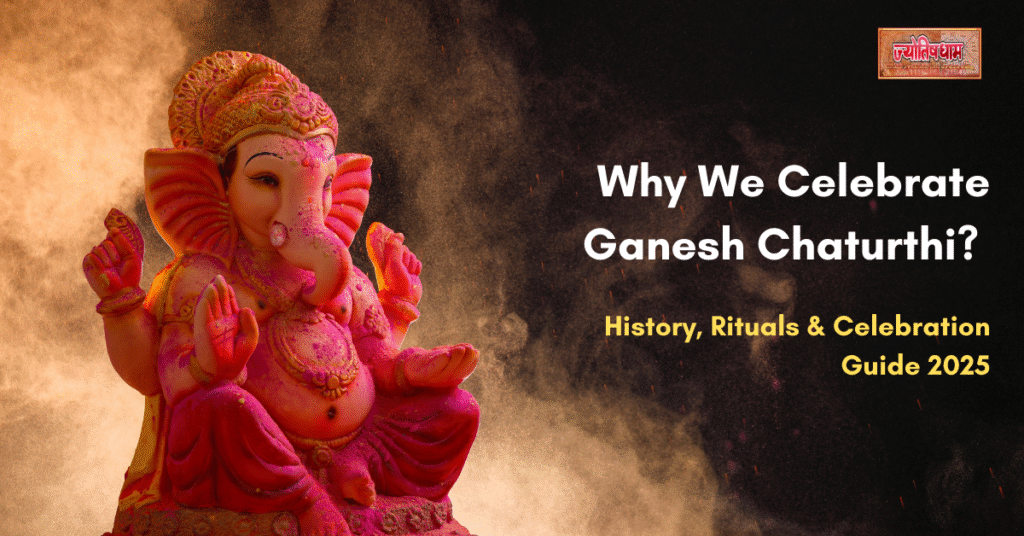 Why We Celebrate Ganesh Chaturthi